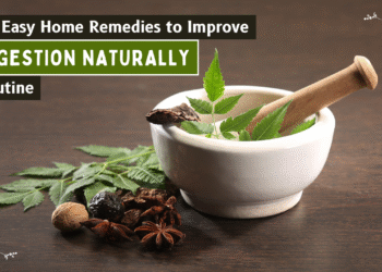 10 Easy Home Remedies to Improve Digestion Naturally