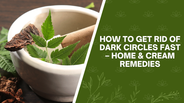 How to Get Rid of Dark Circles Fast – Home & Cream Remedies