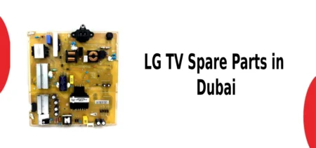 Top 10 Places to Buy LG TV Spare Parts in Dubai