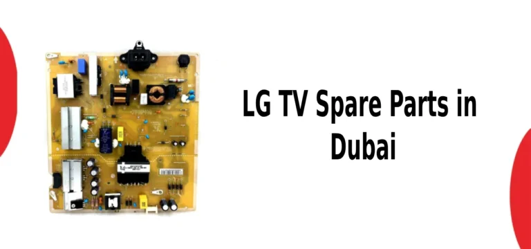 Top 10 Places to Buy LG TV Spare Parts in Dubai
